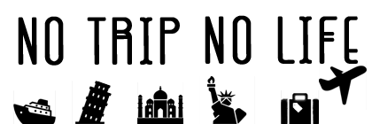 NO TRIP NO LIFE